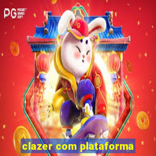 clazer com plataforma